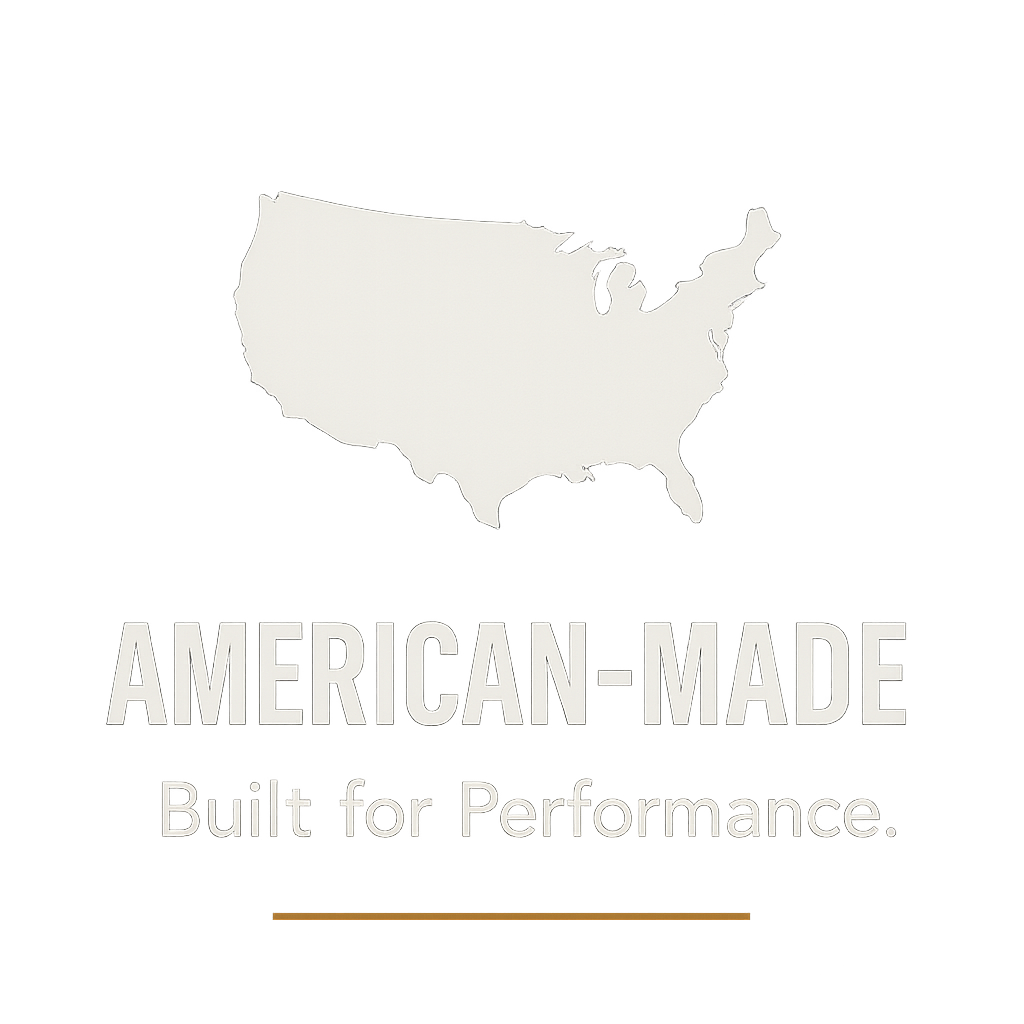 American-Made Built for Performance